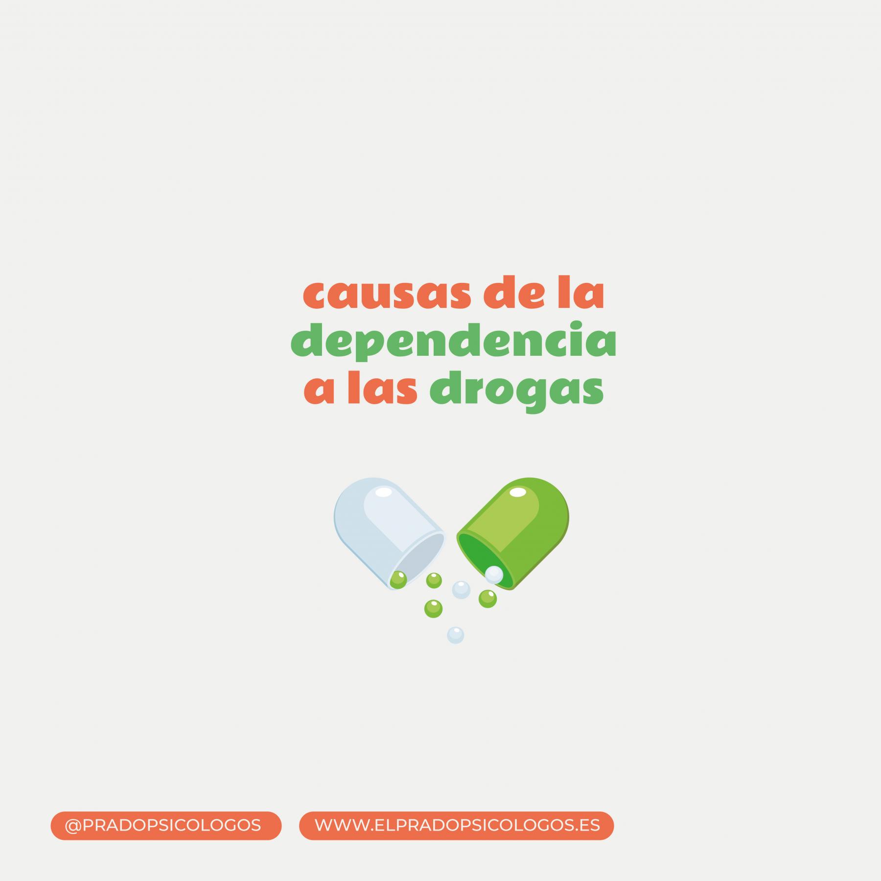 dependencia drogas Causas dependencia drogas