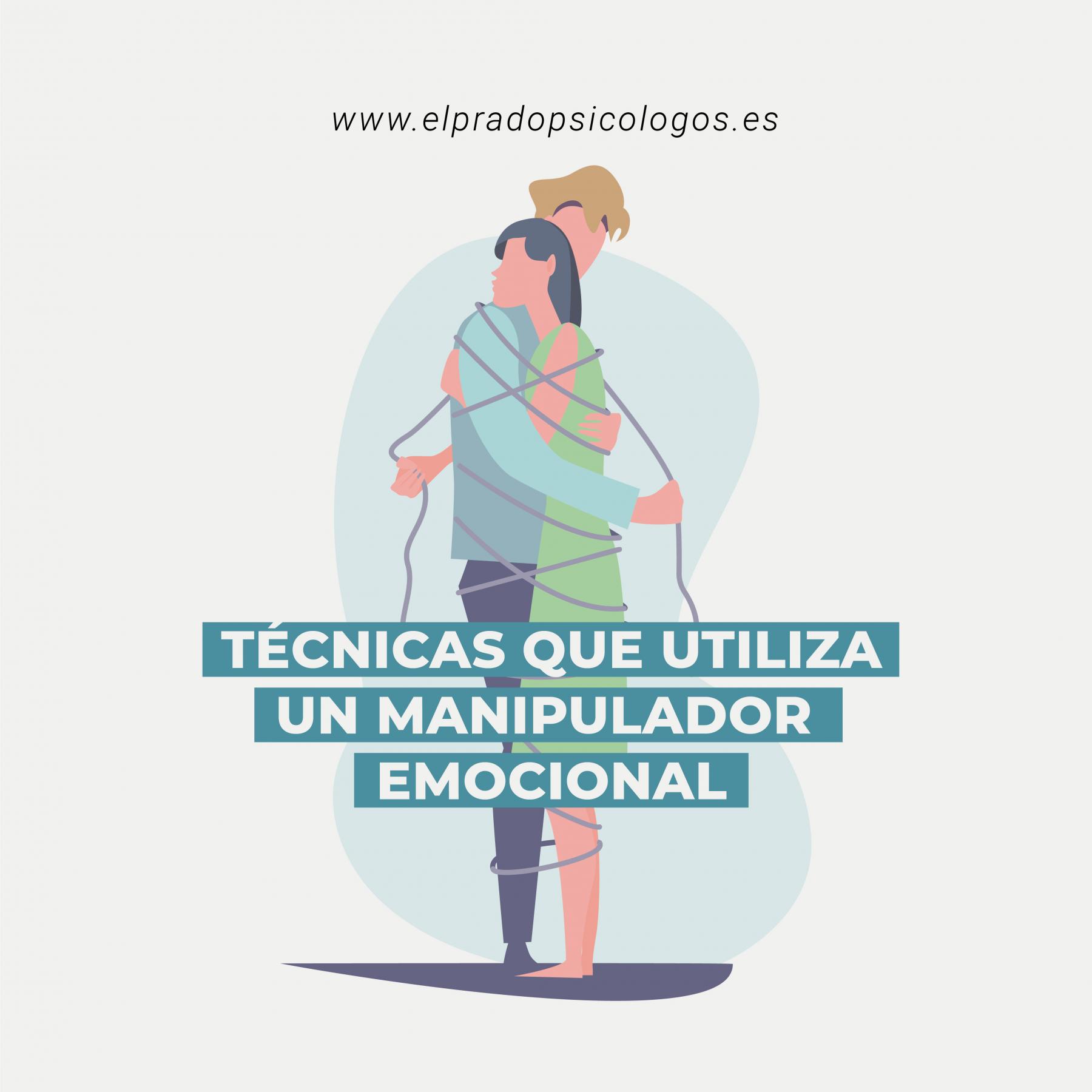 Técnicas que utiliza un manipulador emocional Técnicas de manipulación emocional